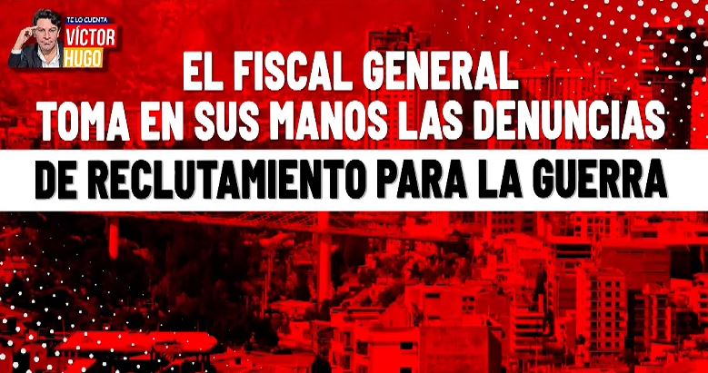 FISCALÍA ABRE INVESTIGACIÓN POR PRESUNTO RECLUTAMIENTO DE BOLIVIANOS PARA LA GUERRA EN RUSIA